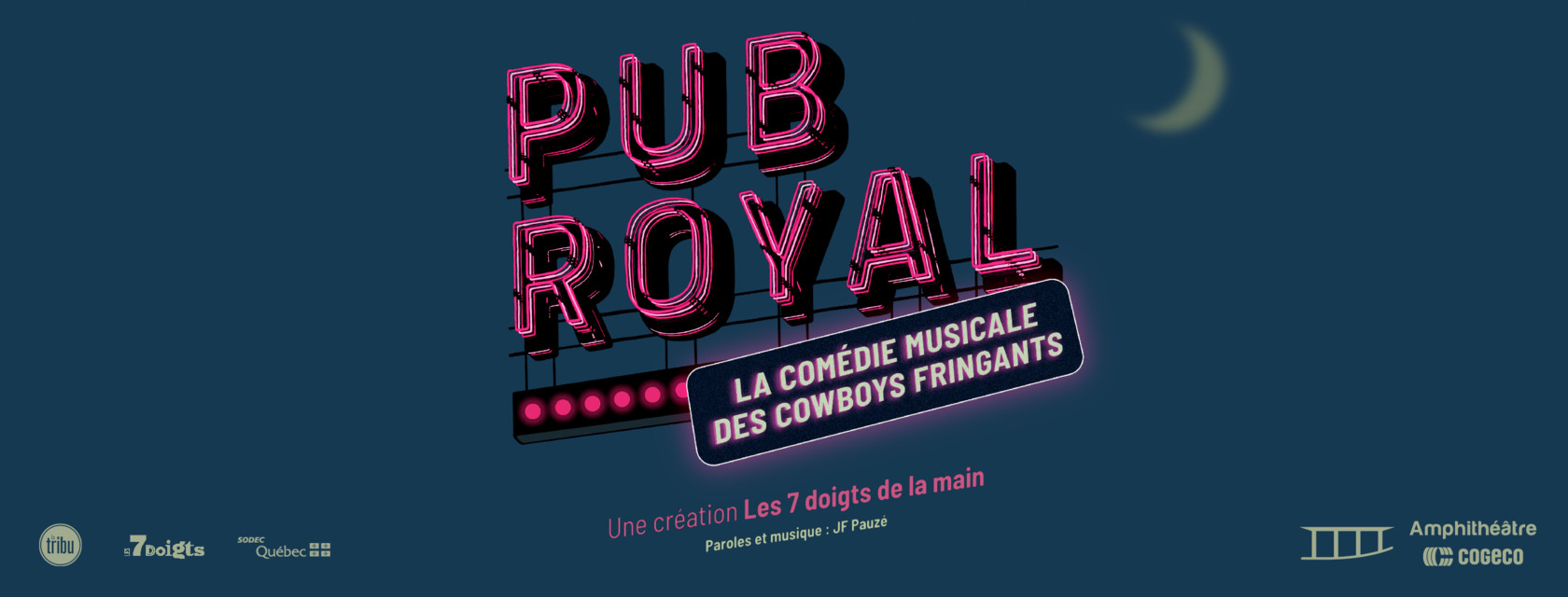   PUB ROYAL - La comédie musicale des Cowboys Fringants présentée à l’Amphithéâtre Cogeco les 29-30-31 mai et 1er juin 2024!