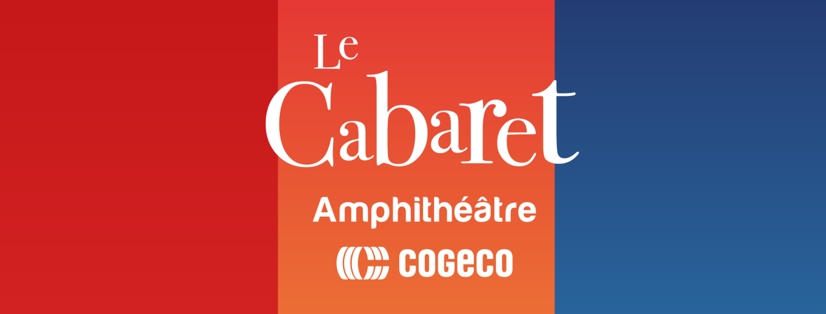 6 nouveaux spectacles s’ajoutent au Cabaret de l'Amphithéâtre Cogeco 